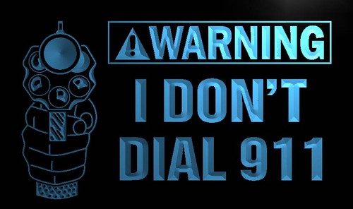 Warning Gun I don't Dial 911 Neon Light Sign